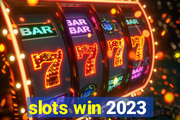 slots win 2023