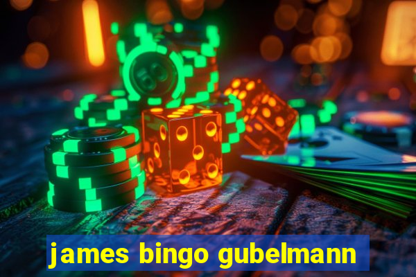 james bingo gubelmann