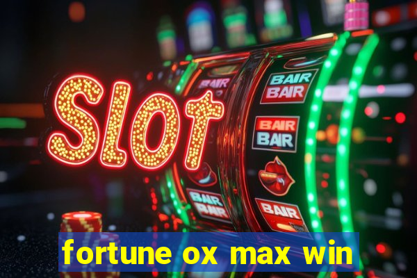 fortune ox max win