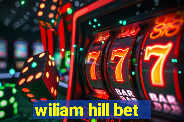 wiliam hill bet