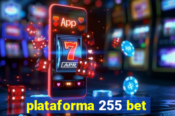 plataforma 255 bet