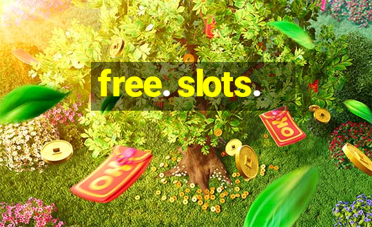 free. slots.