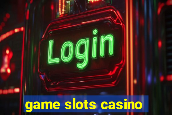 game slots casino