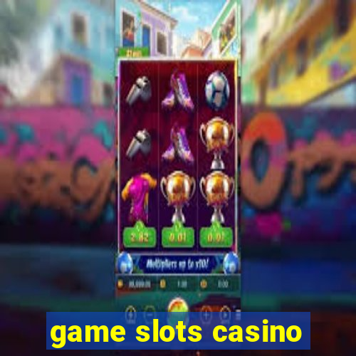 game slots casino