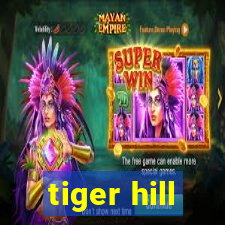 tiger hill