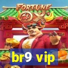 br9 vip