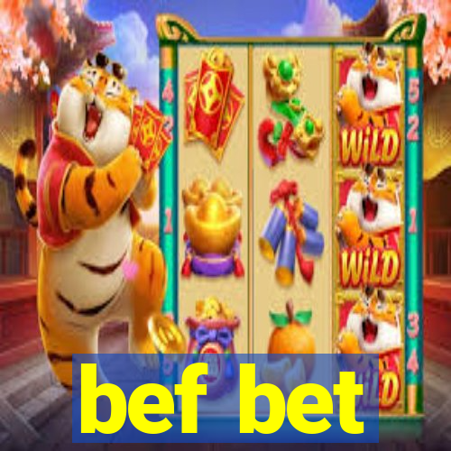 bef bet