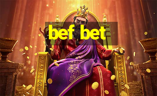 bef bet