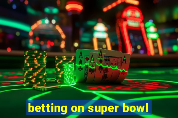 betting on super bowl