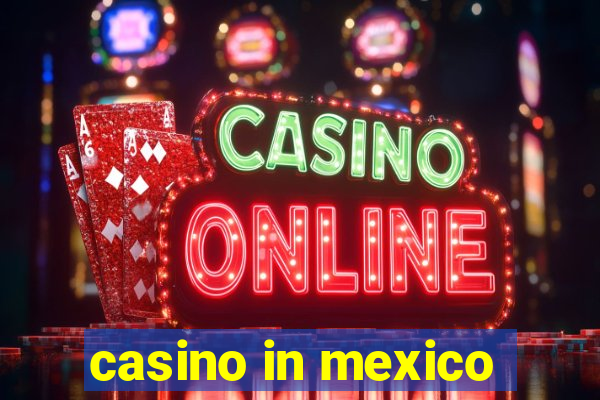 casino in mexico