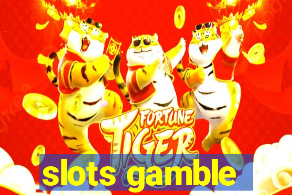 slots gamble