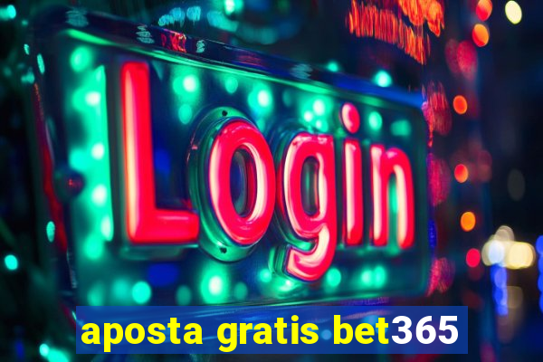 aposta gratis bet365