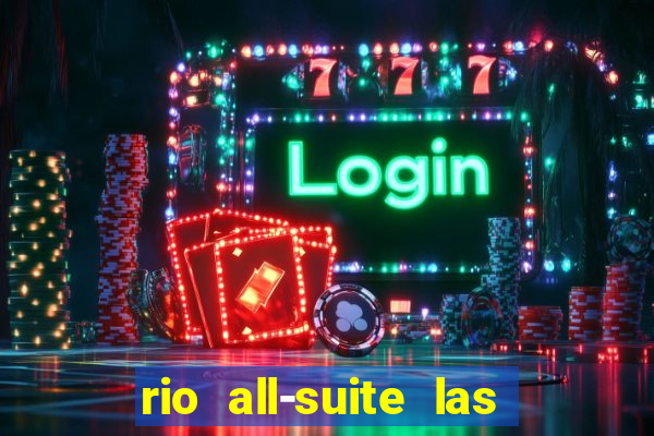 rio all-suite las vegas hotel & casino