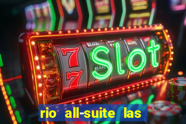 rio all-suite las vegas hotel & casino