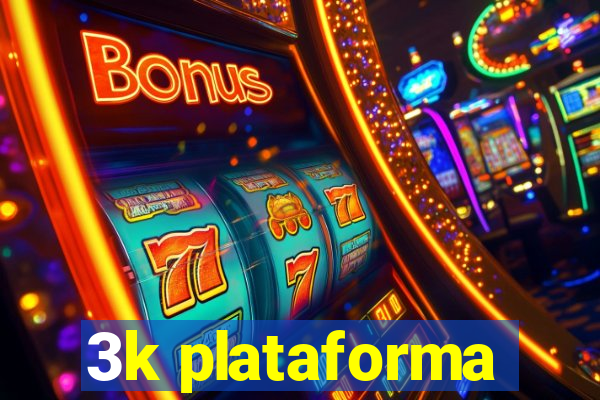 3k plataforma