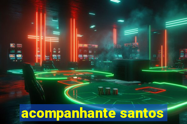 acompanhante santos