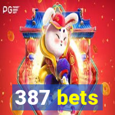 387 bets