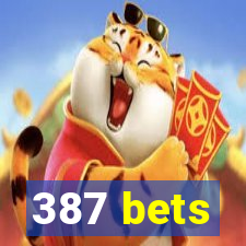 387 bets