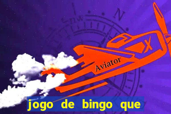 jogo de bingo que ganha dinheiro