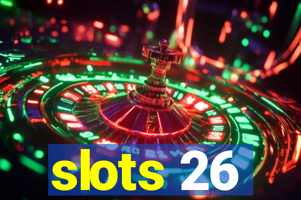 slots 26