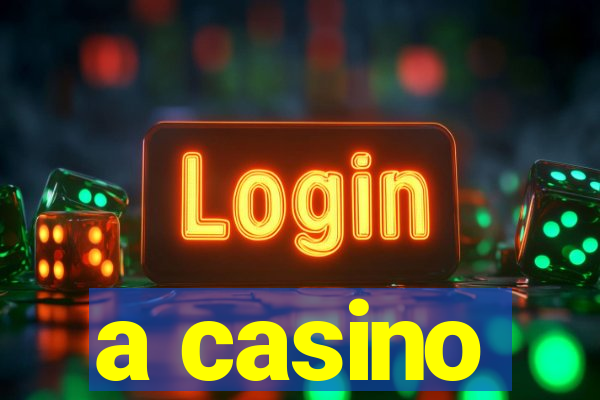 a casino