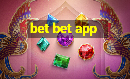 bet bet app