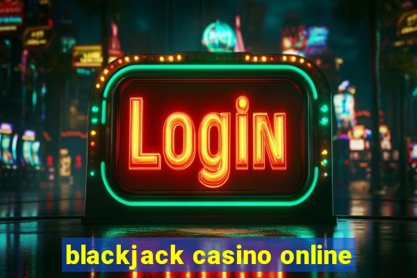 blackjack casino online