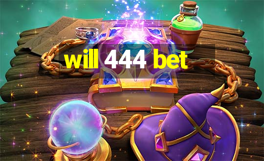 will 444 bet