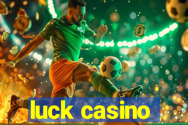 luck casino