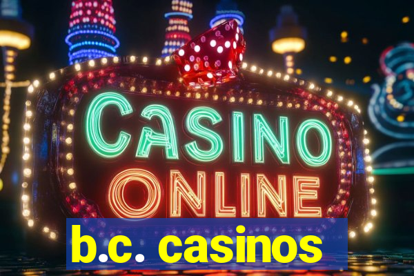 b.c. casinos