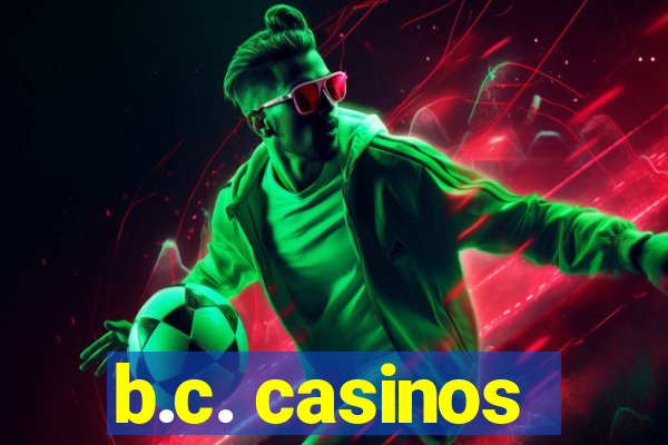 b.c. casinos