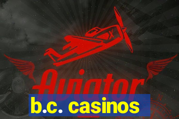 b.c. casinos