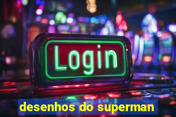 desenhos do superman