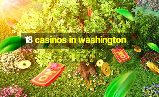 18 casinos in washington