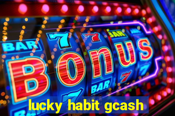 lucky habit gcash