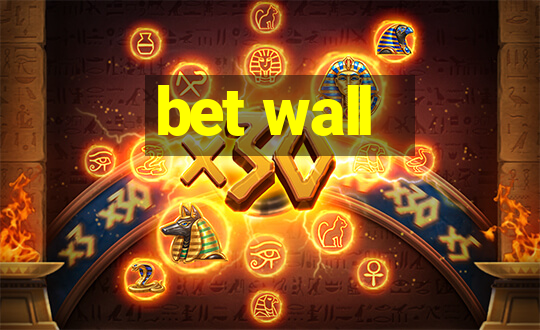 bet wall