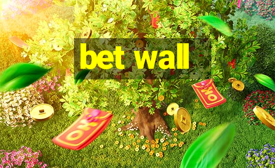 bet wall