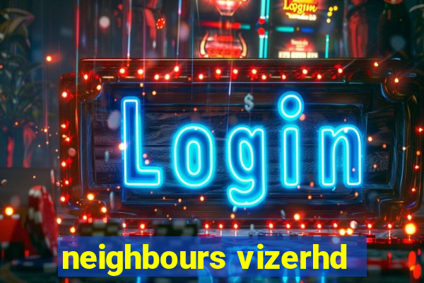 neighbours vizerhd