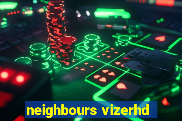 neighbours vizerhd