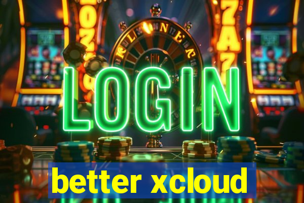 better xcloud