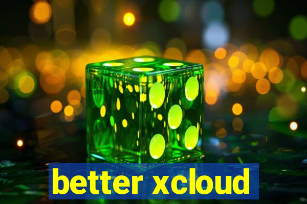 better xcloud