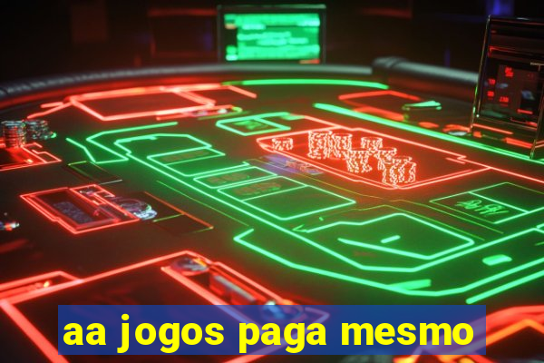 aa jogos paga mesmo