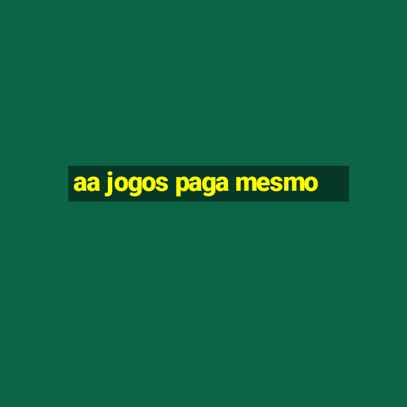 aa jogos paga mesmo