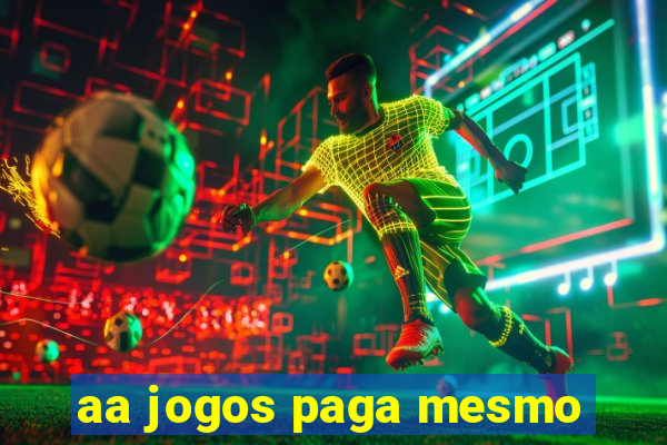 aa jogos paga mesmo