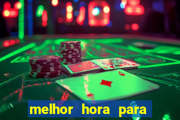 melhor hora para jogar fortune touro