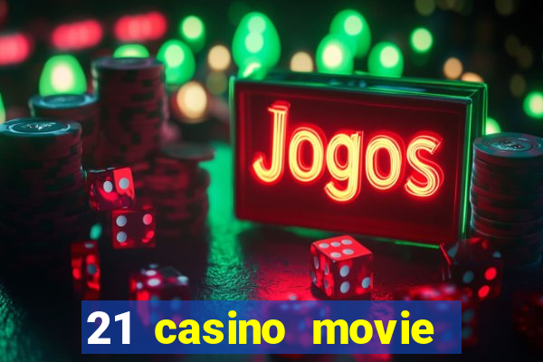 21 casino movie watch online