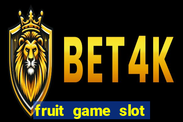 fruit game slot machine online