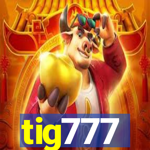 tig777