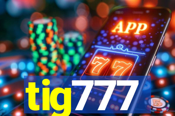 tig777