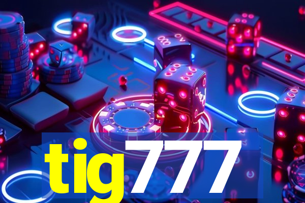 tig777